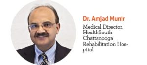 Dr. Amjad Munir, Medical Director, HealthSouth Chattanooga Rehabilitation Hospital