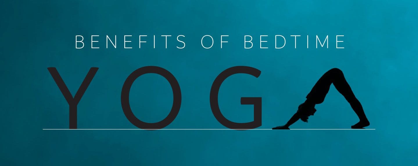 Text graphic with writing "Benefits of Bedtime Yoga" with A replaced by an image of a person in a Yoga pose