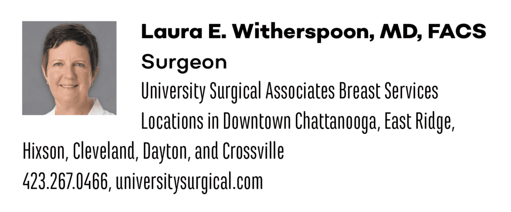 Laura E. Witherspoon, MD, FACS, Surgeon at University Surgical Associates Breast Services in chattanooga