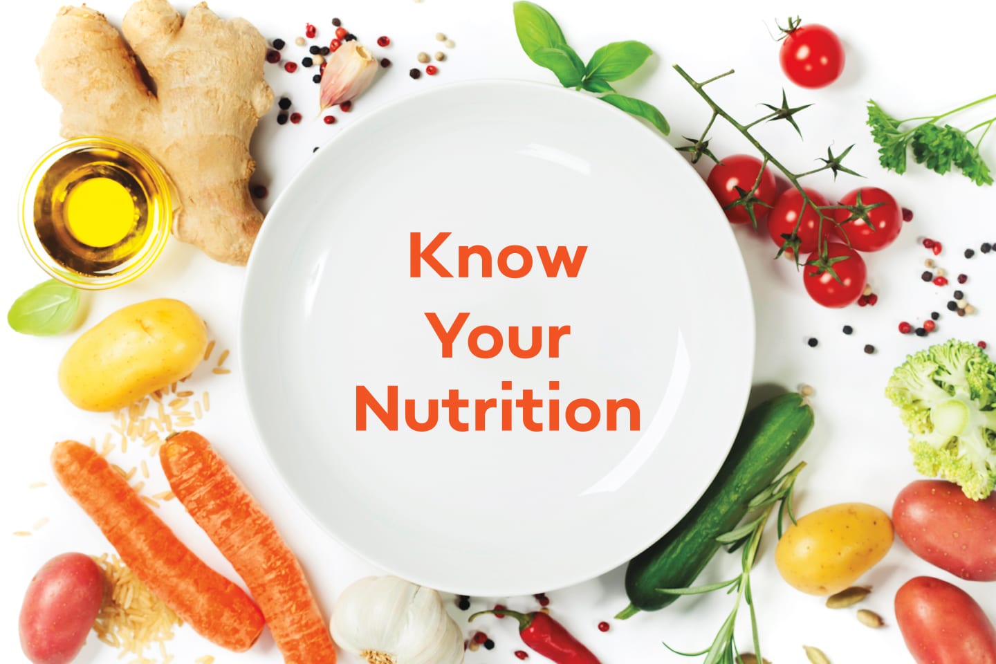 Know Your Nutrition - HealthScopeHealthScope