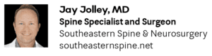 Jay Jolley, MD Spine Specialist and Surgeon Southeastern Spine & Neurosurgery southeasternspine.net
