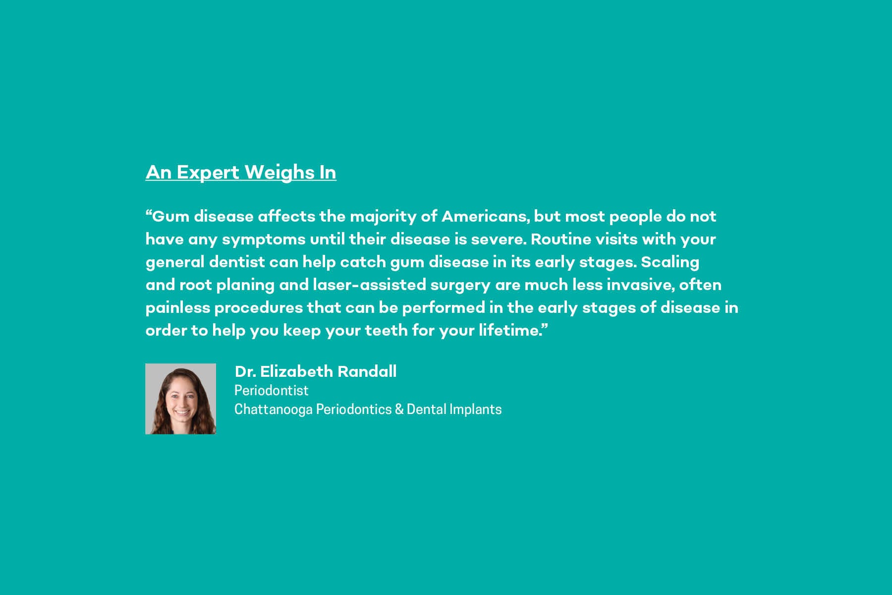 Dr. Elizabeth Randall at Chattanooga Periodontics & Dental Implants shares her expert opinion on gum disease treatment