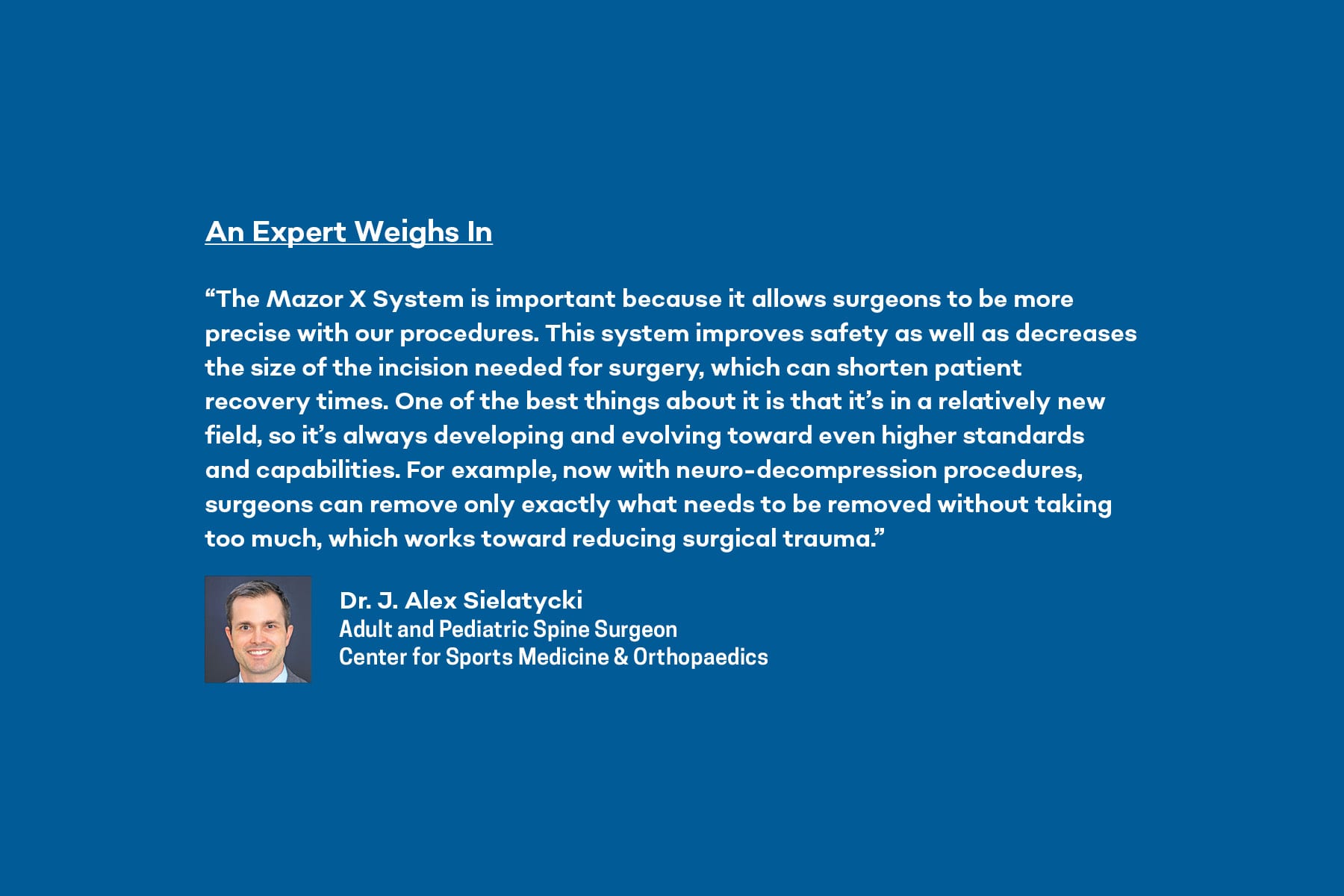 Dr. J. Alex Sielatycki shares his professional opinion on the Mazor X System