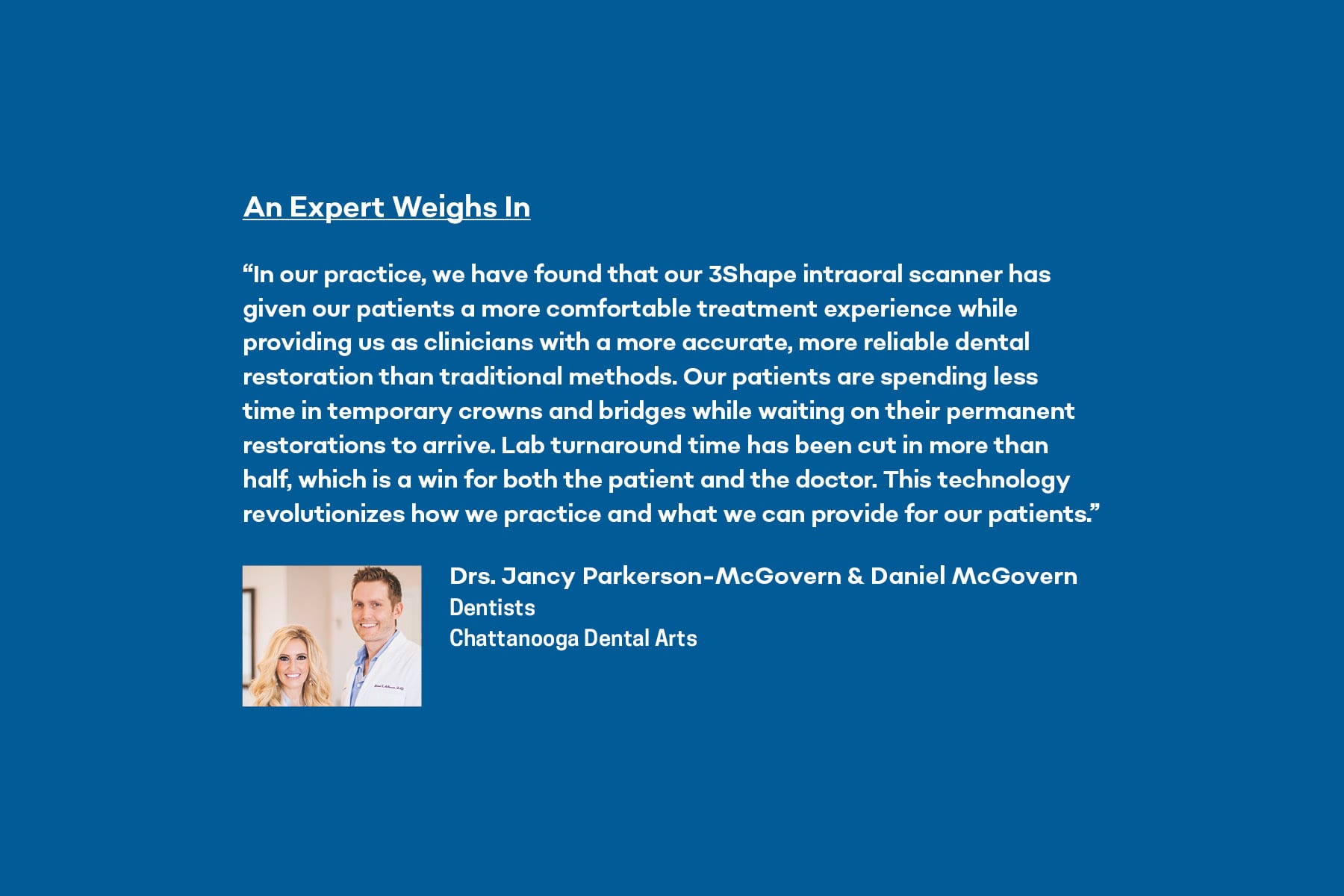 Drs. Jancy Parkerson-McGovern and Daniel McGovern share their expert opinions on the 3Shape intraoral scanner