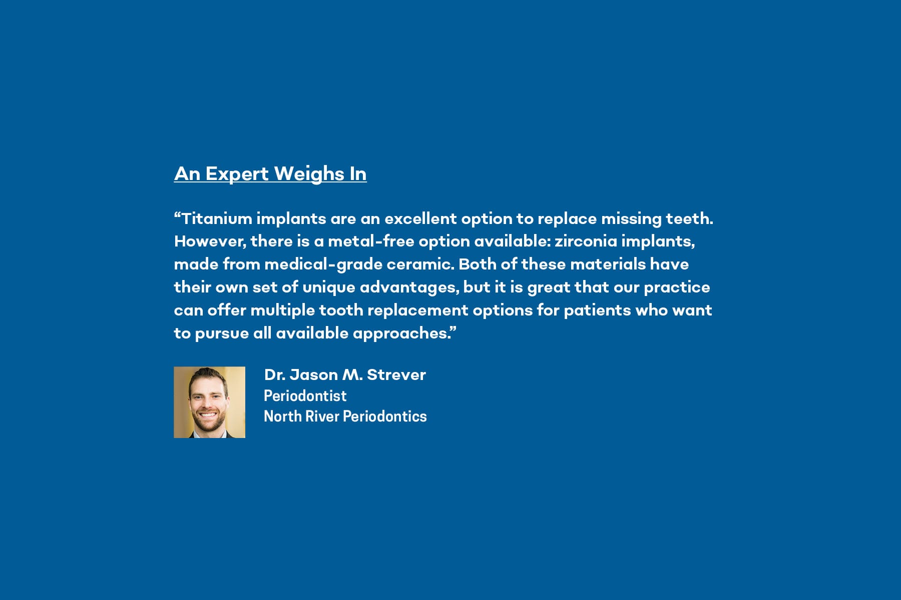 Dr. Jason M. Strever shares his expert opinion on zirconia dental implants