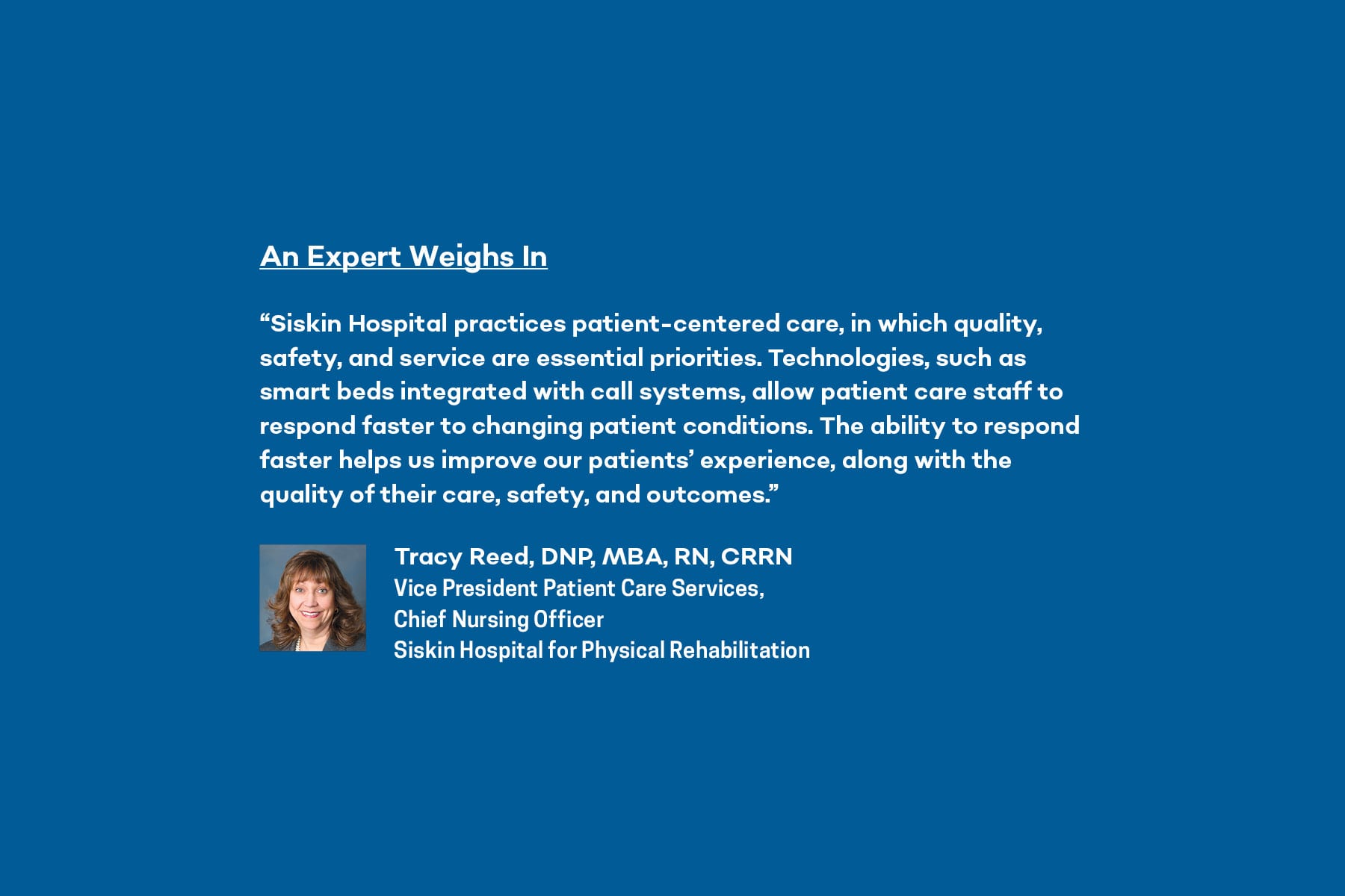 Tracy Reed, Vice President of Patient Care Services and Chief Nursing Officer at Siskin Hospital for Physical rehabilitation shares her expert opinion on new bedside technologies