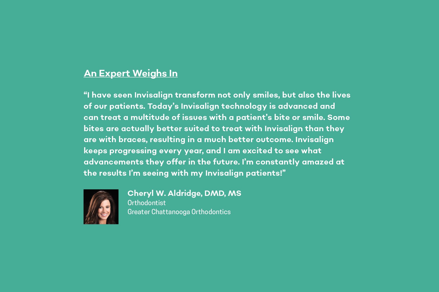 Dr. Cheryl W. Aldridge shares her expert opinion on invisalign