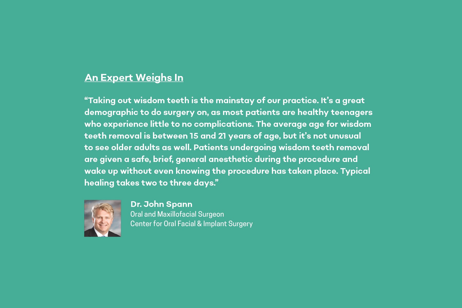 Dr. John Spann shares his expert opinion on wisdom teeth removal