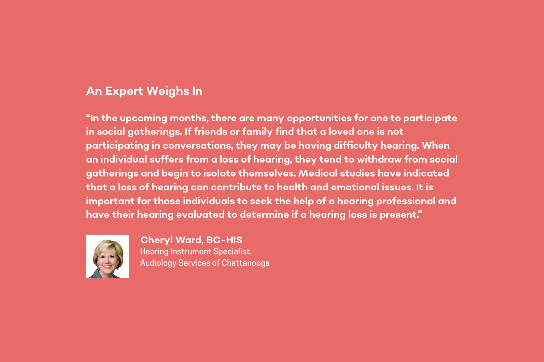 expert opinion on the effects of untreated hearing loss from Cheryl Ward, BC-HIS at Audiology Services of Chattanooga of untreated hearing loss 